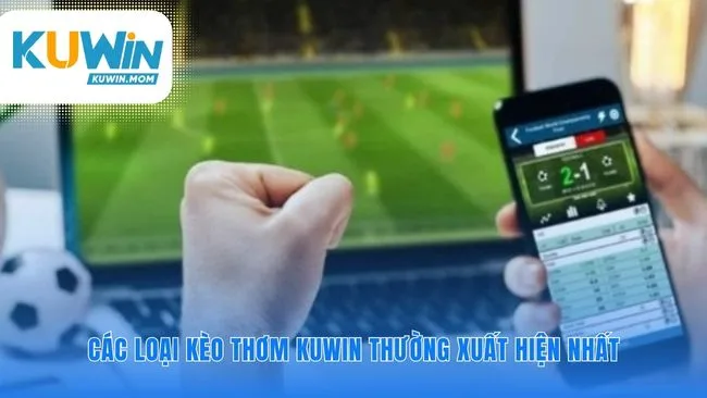 Bản đồ các khu vực xuất hiện kèo thơm KUWIN
