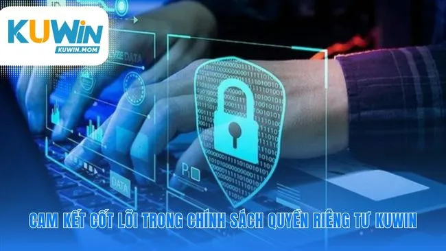 Quyền riêng tư KUWIN được xây trên lời hứa sắt