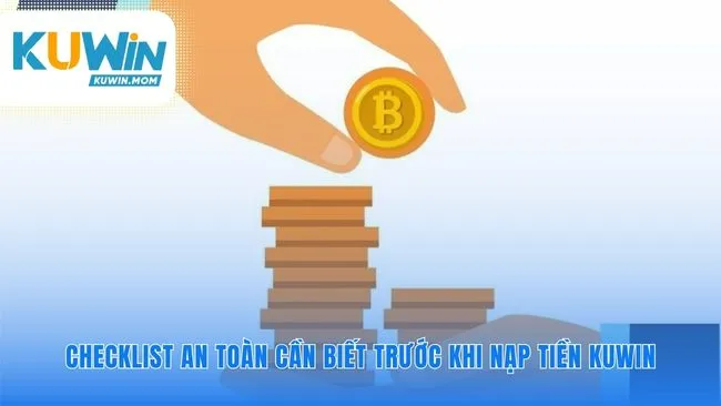 Các nguyên tắc bảo mật cho giao dịch nạp tiền KUWIN