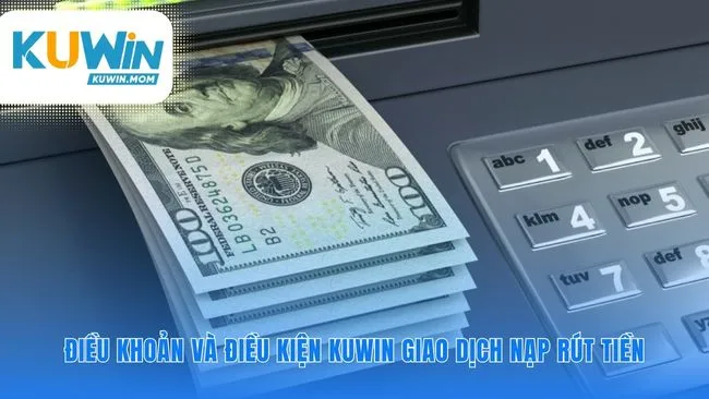 Điều khoản và điều kiện KUWIN bảo vệ dòng tiền
