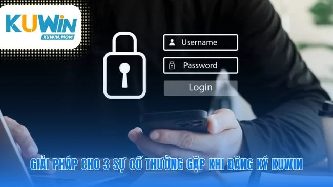 Giải quyết sự cố nhỏ khi đăng ký KUWIN