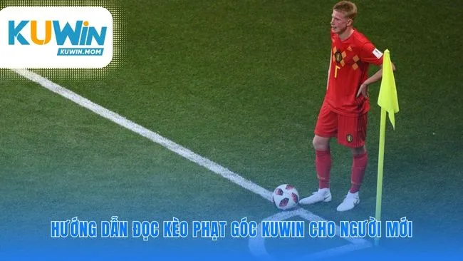 Đọc kèo phạt góc KUWIN và các ký hiệu