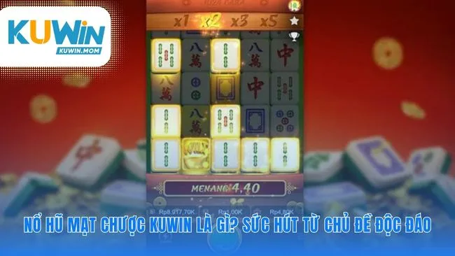 Khi quân cờ Mạt chược gặp gỡ vòng quay hiện đại
