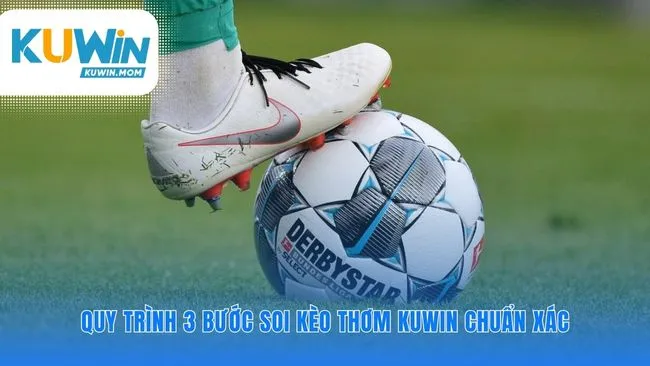 Lộ trình ba bước xác định kèo thơm KUWIN giá trị