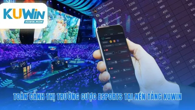 Cá cược esports KUWIN nơi mọi trận đấu đều sôi động