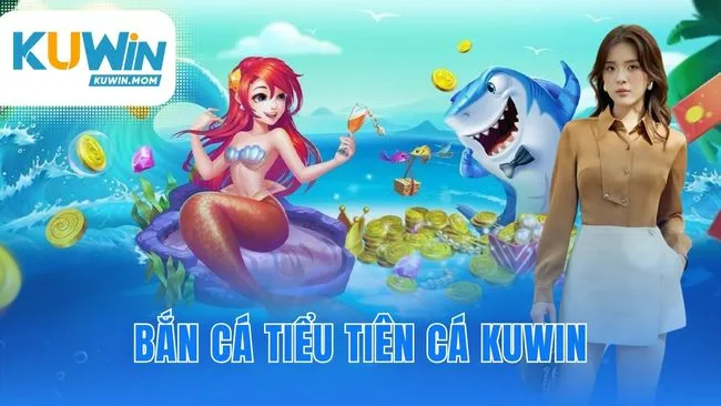 Bắn cá tiểu tiên cá KUWIN