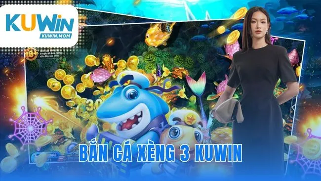 Bắn cá xèng 3 KUWIN