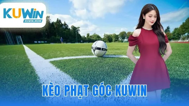 Kèo phạt góc KUWIN