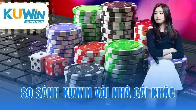 So Sánh KUWIN Với Nhà Cái Khác